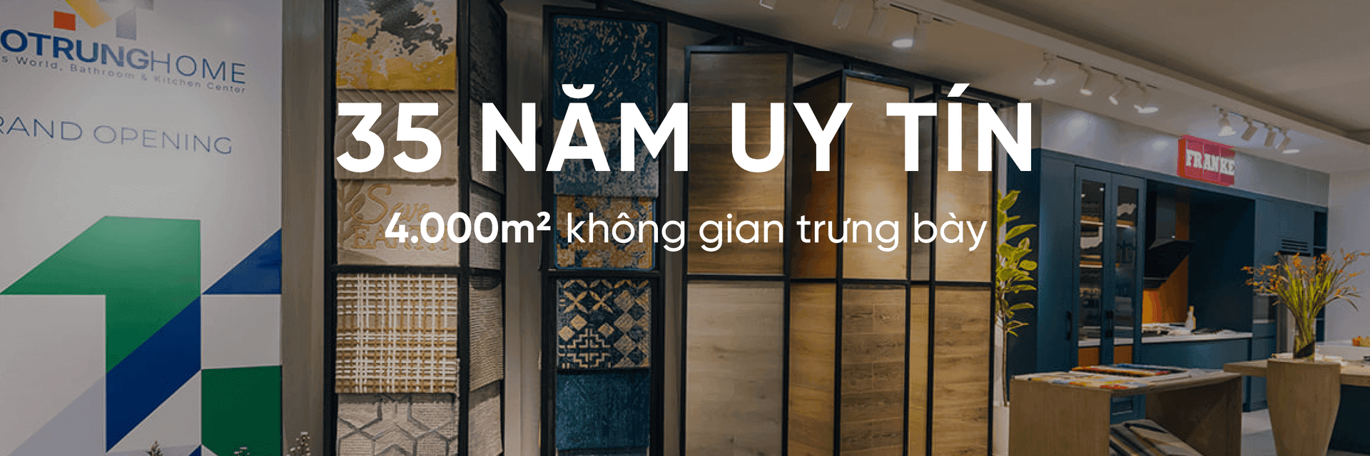 35 năm uy tín, showroom 4000 m2