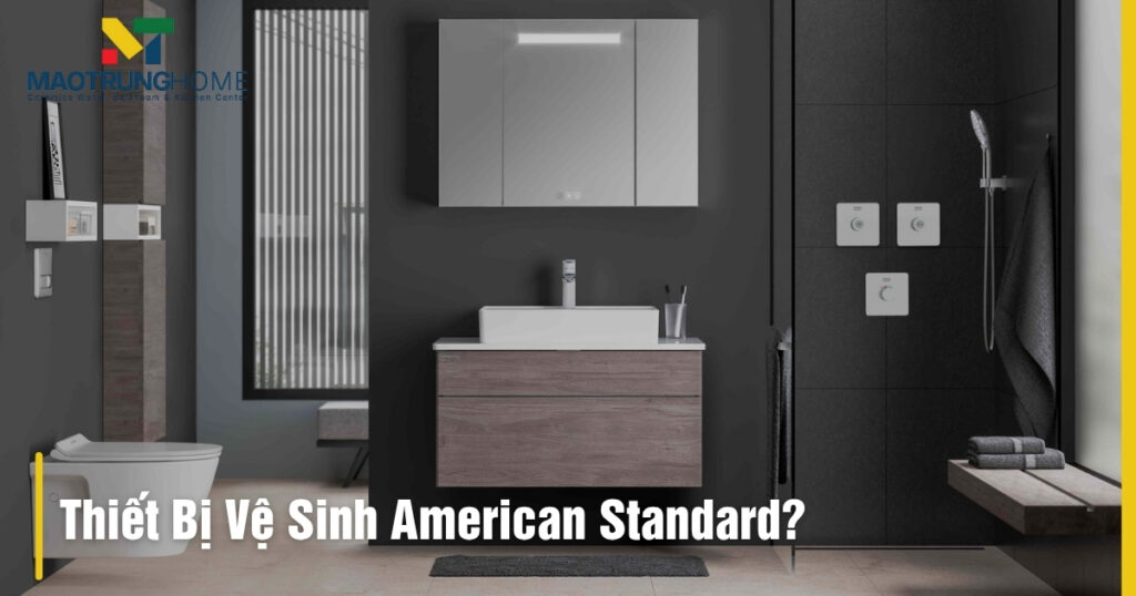 Thiết bị vệ sinh American Standard của nước nào? Mỹ & LIXIL Nhật