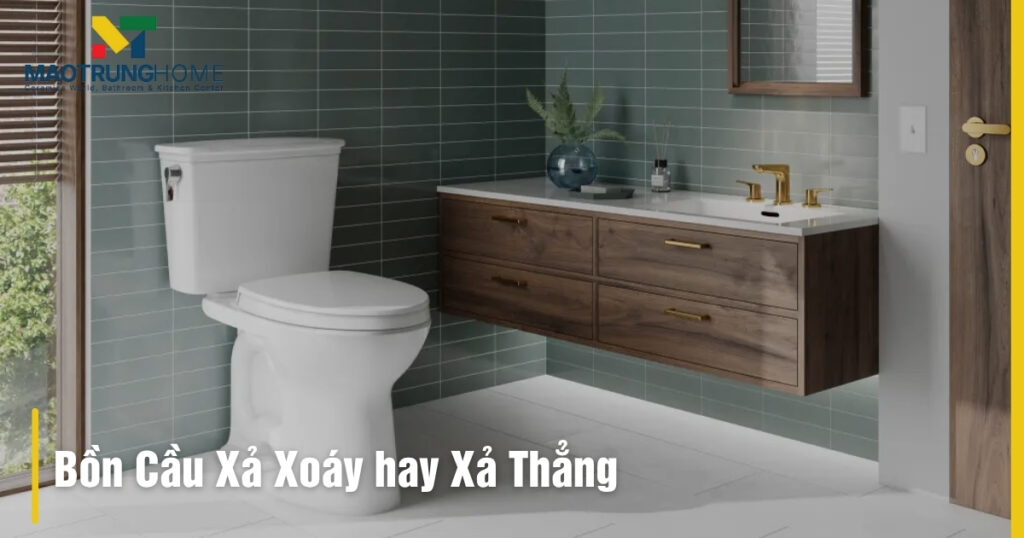Bồn Cầu Xả Xoáy hay Xả Thẳng: Chọn Loại Nào Tối Ưu Cho Nhà Bạn?