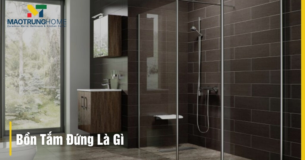 Bồn tắm đứng là gì: Hướng dẫn A-Z về cấu tạo, ưu nhược điểm