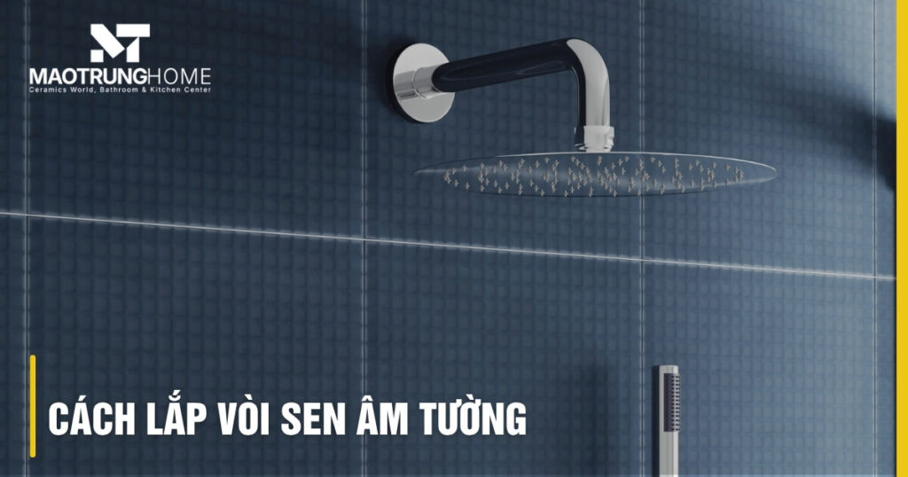 Cách lắp vòi sen âm tường chuẩn kỹ thuật: Hướng dẫn chi tiết.