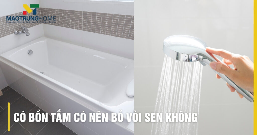 Có bồn tắm có nên bỏ vòi sen không: Tối ưu không gian phòng tắm