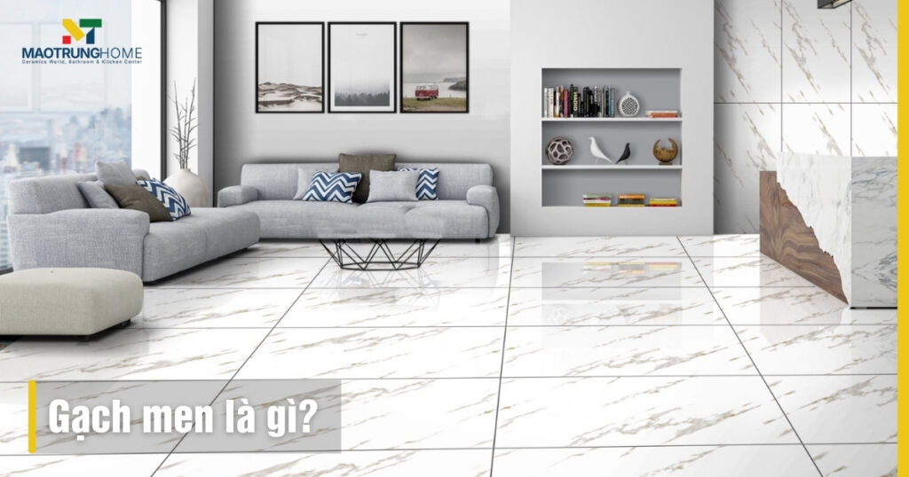 Gạch men là gì? Cấu tạo, phân loại và ứng dụng của gạch men