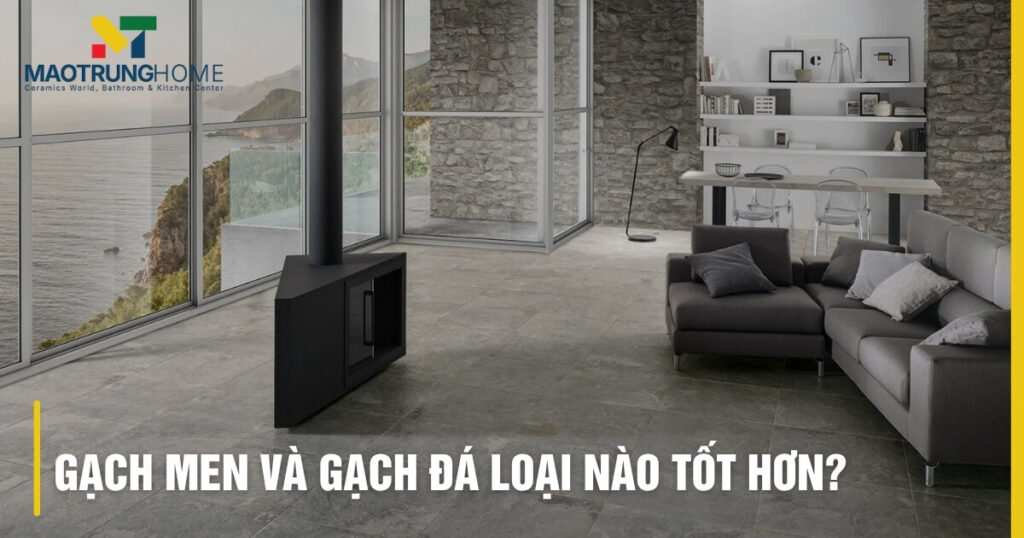 Gạch men và gạch đá: Ưu nhược điểm, nên chọn loại nào?