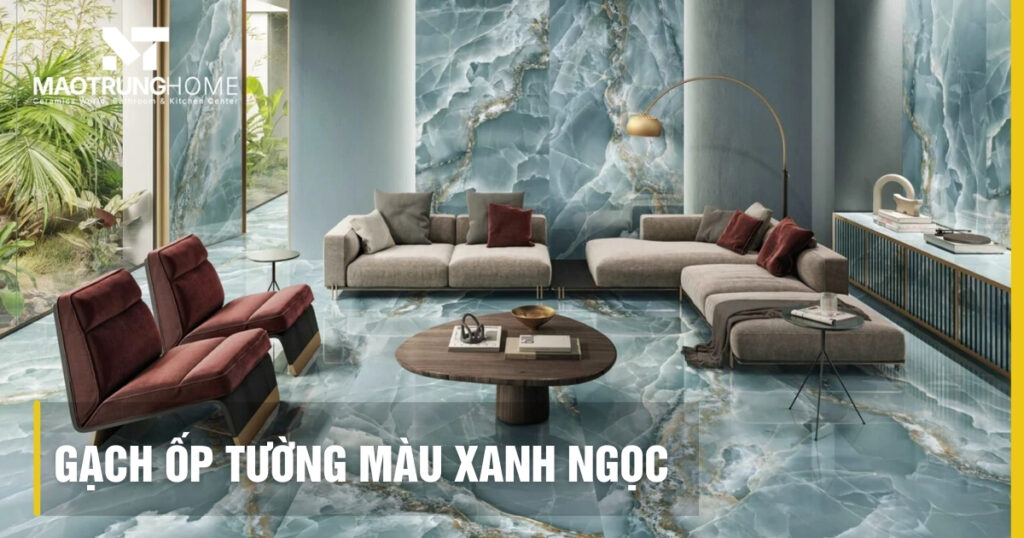 Gạch ốp tường màu xanh ngọc: Mẫu đẹp, phối màu chuẩn, xu hướng 2025