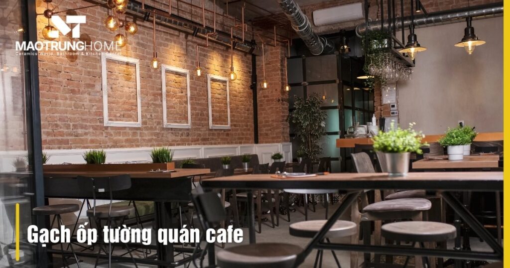 Gạch ốp tường quán cafe