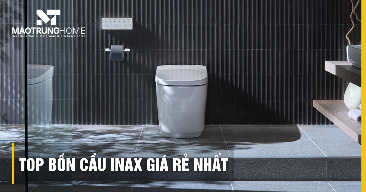 Top 5 bồn cầu INAX giá rẻ nhất 2025: Chọn mua tối ưu ngân sách