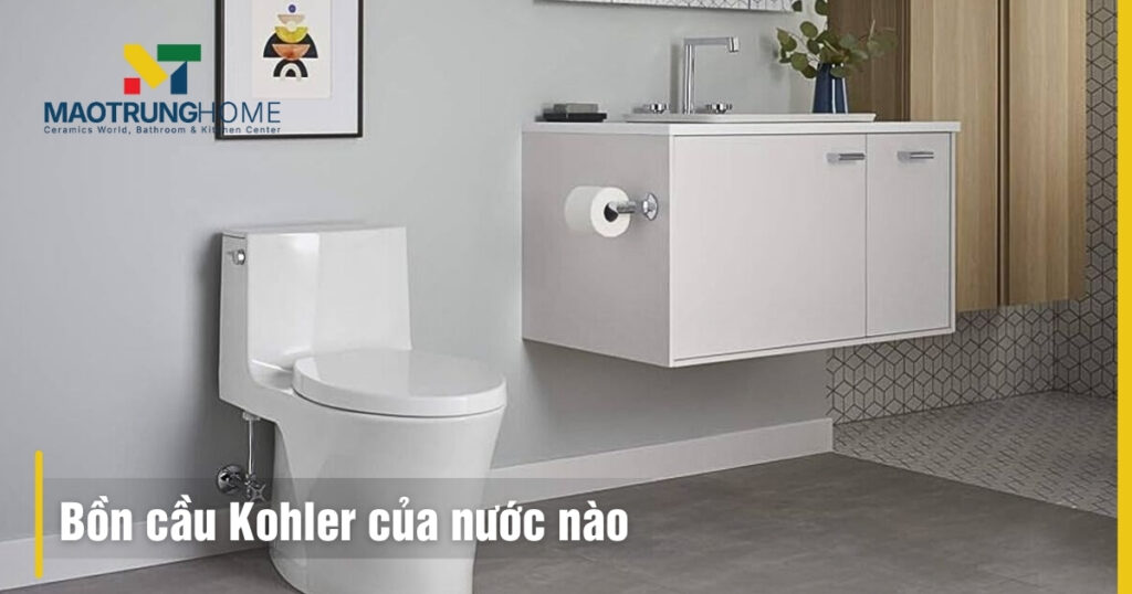Bồn cầu Kohler của nước nào