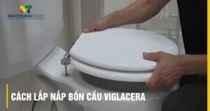 Cách lắp nắp bồn cầu Viglacera: Hướng dẫn tự thay, chọn đúng loại