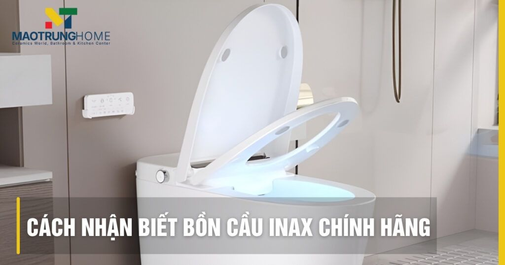 9 cách nhận biết bồn cầu INAX chính hãng chuẩn xác nhất