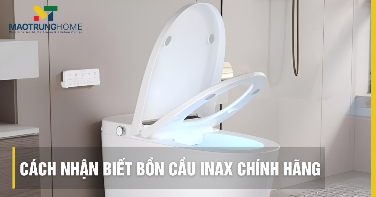 9 cách nhận biết bồn cầu INAX chính hãng chuẩn xác nhất