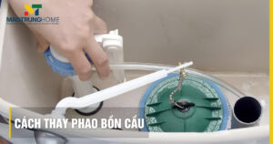 Cách thay phao bồn cầu tại nhà: 5 bước đơn giản ai cũng làm được