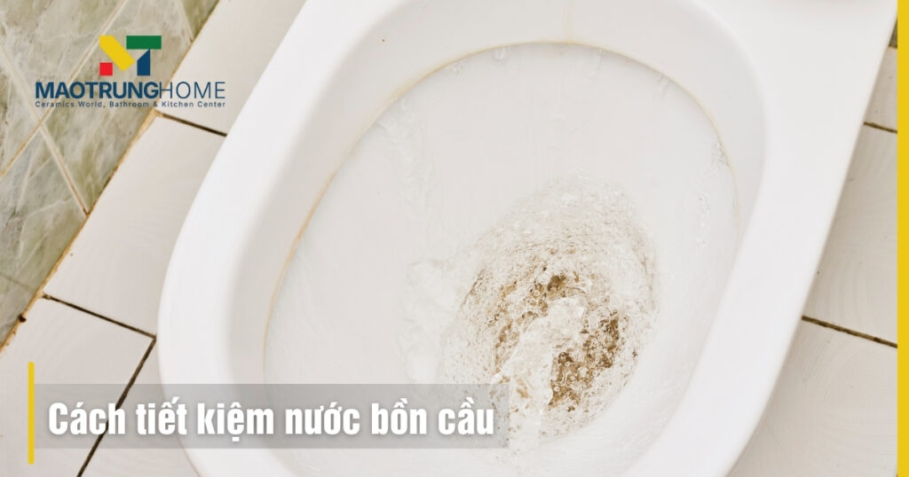 Cách tiết kiệm nước bồn cầu