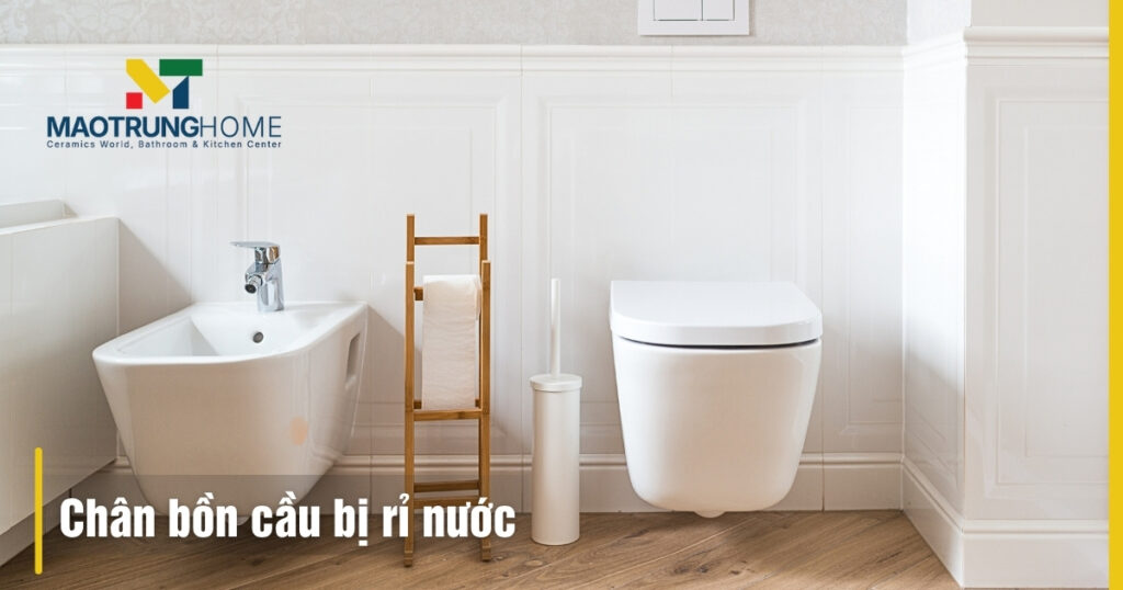 Chân bồn cầu bị rỉ nước