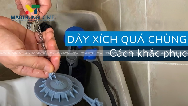 Xử lý nguyên nhân dây xích van xả quá căng hoặc quá chùng