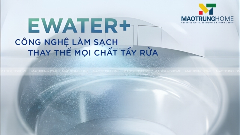 Công nghệ Ewater+ khử khuẩn bằng nước điện phân hiện đại