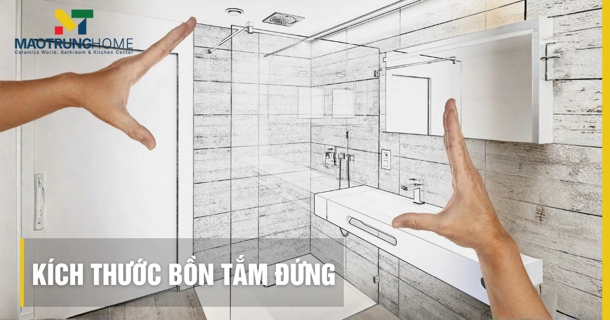 Kích thước bồn tắm đứng phổ biến 2025: Chọn phù hợp phòng tắm